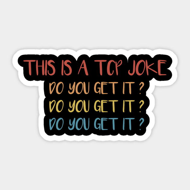 Funny network engineer TCP packet joke Sticker by MetalHoneyDesigns